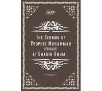 The Sermon of Prophet Muhammad (PBUH&HF) at Ghadir Khum