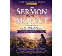 The Sermon on the Mount: 80 Large Print Bible Word Search Puzzles Through the Beatitudes, Prayer, and Kingdom Teaching for Adults and Seniors (The Life & Teachings of Jesus Word Search Series)