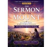 The Sermon on the Mount: 80 Large Print Bible Word Search Puzzles Through the Beatitudes, Prayer, and Kingdom Teaching (The Life & Teachings of Jesus Word Search Series)