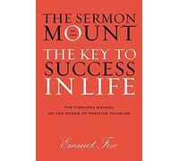 The Sermon on the Mount Gift Edition: The Key to Success in Life by Emmet Fox (2012-11-06)
