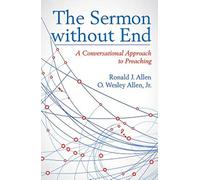 The Sermon without End: A Conversational Approach to Preaching