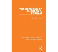 The Sermons of Charles F. Parham (Routledge Library Editions: 19th Century Religion)