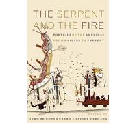 The Serpent and the Fire: Poetries of the Americas from Origins to Present