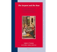 The Serpent and the Rose: The Immaculate Conception and Hispanic Poetry in the Late Medieval Period (Studies in Medieval and Reformation Traditions: History, Culture, Religion, Ideas): 132