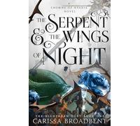 The Serpent and the Wings of Night: Discover the stunning Sunday Times bestselling first book in the romantasy series Crowns of Nyaxia