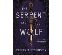 The Serpent and the Wolf: A thrilling romantasy debut combining high-stakes political intrigue and a steamy, slow-burn, enemies-to-lovers romance.