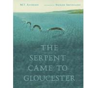 The Serpent Came to Gloucester
