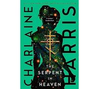 The Serpent in Heaven: a gripping fantasy thriller from the bestselling author of True Blood (Gunnie Rose)