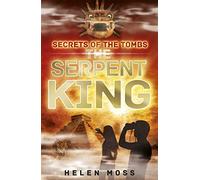 The Serpent King: Book 3 (Secrets of the Tombs)