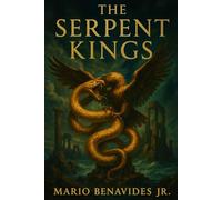The Serpent Kings: The 12,000 Year War