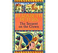 The Serpent on the Crown: (Amelia Peabody)