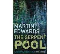 The Serpent Pool: The evocative and compelling cold case mystery by Martin Edwar