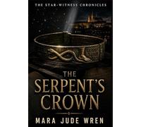The Serpent’s Crown (The Star-Witness Chronicles)