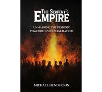 The Serpent’s Empire: Unmasking the Demonic Power Behind Racial Hatred