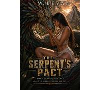 The Serpent’s Pact: A Dark Dragon Romance of Revenge, Obsession, and Forbidden Desire (Claimed by Dragons)