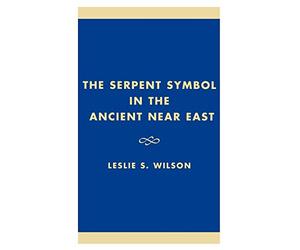The Serpent Symbol in the Ancient Near East: Nahash and Asherah, Death, Life, and Healing (Studies in Judaism)