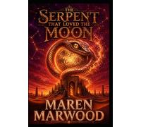 The Serpent That Loved the Moon
