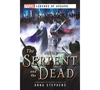 The Serpent & The Dead: A Marvel: Legends of Asgard Novel