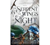 Carissa Broadbent The Serpent & the Wings of Night (Paperback) Crowns of Nyaxia