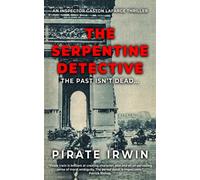 The Serpentine Detective: An Inspector Lafarge Novel: 4
