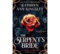The Serpent's Bride: A dark vampire romance: 1 (Bloodlines)