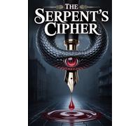 The Serpent's Cipher: A Dark Fantasy Gaslamp Mystery of Stolen Souls and Forbidden Lore. (The Librarian's War)