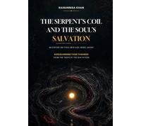 The Serpent's Coil And The Soul's Salvation: An Exposé on Yoga, New Age, Music, Magic - Safeguarding Your Tawheed from the Traps of the Shayateen