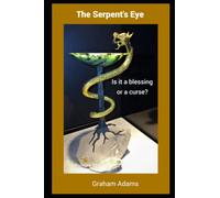 The Serpents Eye: Is it a Blessing or a Curse? (The Mystic Series)