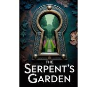 The Serpent's Garden: A completely addictive domestic suspense novel about a perfect marriage built on a fifteen-year-old lie