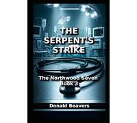 THE SERPENT'S STRIKE: The Northwood Seven: Book 3 (Medical Drama Series)