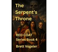 The Serpent's Throne: RED COAT BOOK 4 (Red Coat Mountain Man Series)