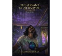 The Servant of Ar-Rahman Testament: A Memoir (2)