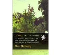 The Servant's Behaviour Book; Or, Hints on Manners and Dress for Maid Servants in Small Households