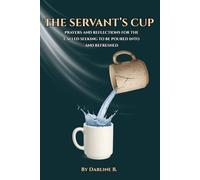 The Servant's Cup: Prayers and Reflections for the Called in Need of GOD’s Pouring and Refreshing
