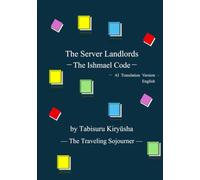 The Server Landlords: -The Ishmael Code- (Methuselah and His Friends-Conversations in Heaven)