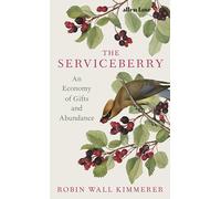 The Serviceberry : An Economy of Gifts and Abundance