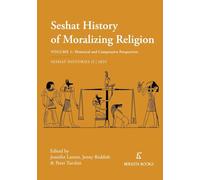 The Seshat History of Moralizing Religion: Volume 1: Historical and Comparative Perspectives: 2 (Seshat Histories)