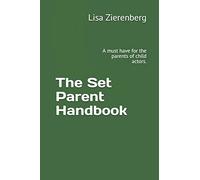 The Set Parent Handbook: A must have for the parents of child actors.