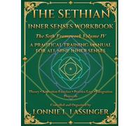 The Sethian Inner Senses Workbook: A Practical Training Manual for All Nine Inner Senses (The Sethian Library)