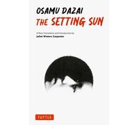 The Setting Sun : A New Translation of Osamu Dazai's Novel