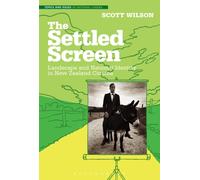 The Settled Screen : Landscape and National Identity in New Zealand Cinema