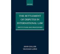 The Settlement of Disputes in International Law: Institutions and Procedures