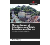 The settlement of inheritance conflicts in Congolese positive law: Inheritance and estate management