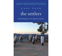 The Settlers: And the Struggle over the Meaning of Zionism