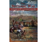 The Settlers' War: The Struggle for the Texas Frontier in the 1860s
