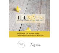 The Seven: 7 Women Prophets of the Old Testament: God Keeps His Promises