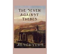 The Seven Against Thebes - A Tragedy of War, Brotherhood, and Fate