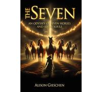 The Seven: An Odyssey of Seven Horses and Seven Souls