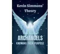 THE SEVEN ARCHANGELS: Knowing Their Purpose