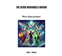 THE SEVEN ARCHANGELS NOVENA: Nine days prayer
